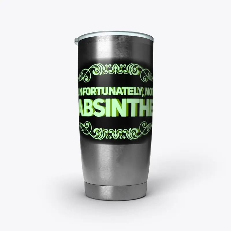 "Unfortunately, not absinthe"