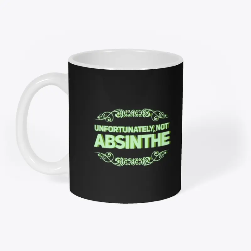 "Unfortunately, not absinthe"